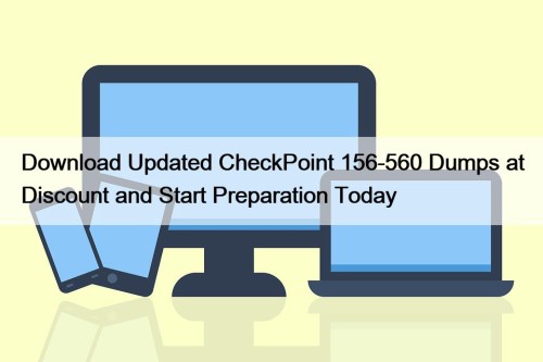 Download Updated CheckPoint 156-560 Dumps at Discount and Start Preparation Today