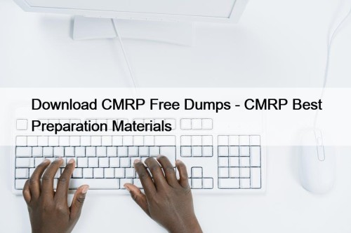 Download CMRP Free Dumps - CMRP Best Preparation Materials