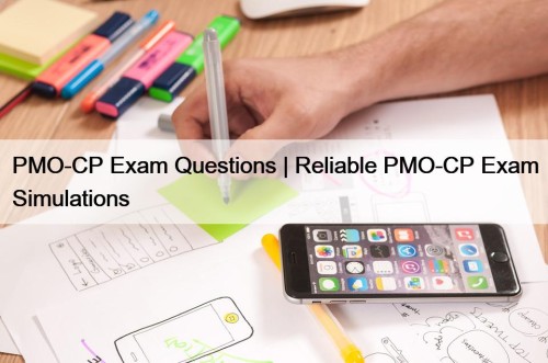 PMO-CP Exam Questions | Reliable PMO-CP Exam Simulations