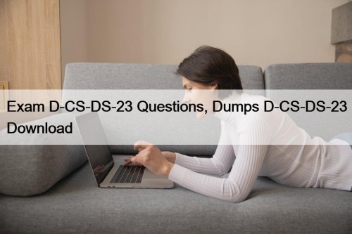 Exam D-CS-DS-23 Questions, Dumps D-CS-DS-23 Download