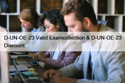 D-UN-OE-23 Valid Examcollection & D-UN-OE-23 Discount