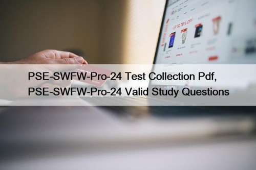 PSE-SWFW-Pro-24 Test Collection Pdf, PSE-SWFW-Pro-24 Valid Study Questions